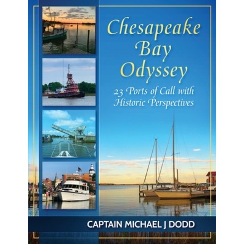 (영문도서) Chesapeake Bay Odyssey: 23 Ports of Call with Historic Perspectives Paperback, Seaworthy Publications, Inc., English, 9781948494557