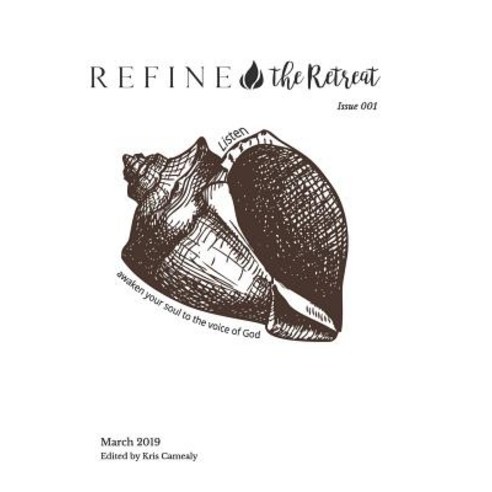 (영문도서) Refine The Retreat Issue 001: Listen: Awaken Your Soul To The Voice Of God Paperback, Independently Published, English, 9781792944581