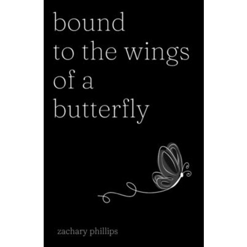 (영문도서) Bound to the Wings of a Butterfly Paperback, Independently Published, English, 9798432924780