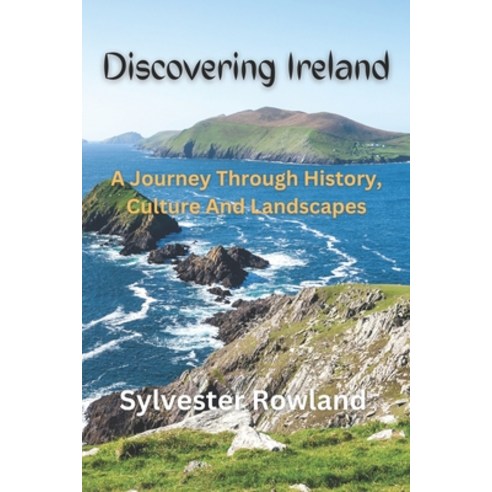 (영문도서) Discovering Ireland: A Journey Through History Culture And Landscapes Paperback, Independently Published, English, 9798394361173