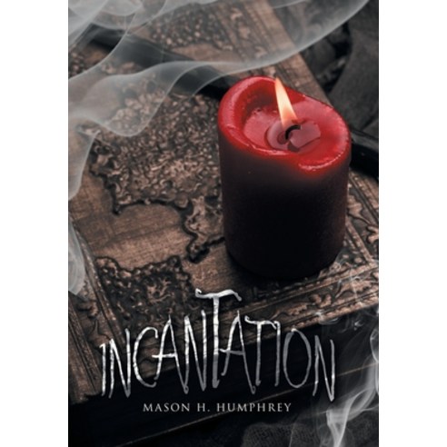 (영문도서) Incantation Hardcover, Xlibris Us, English, 9781669840701
