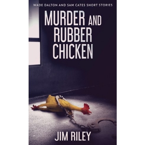 (영문도서) Murder And Rubber Chicken Hardcover, Next Chapter, English, 9784824117847