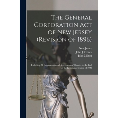 (영문도서) The General Corporation Act of New Jersey (revision of 1896): Including All Supplements and A... Paperback, Legare Street Press, English, 9781015191181