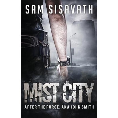 (영문도서) Mist City (After The Purge: AKA John Smith) Paperback, Independently Published, English, 9781097171552
