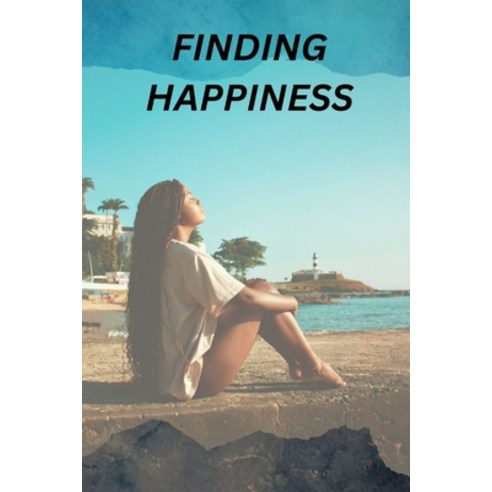(영문도서) Finding Happiness: Fighting Depression Paperback, Independently Published, English, 9798377191414