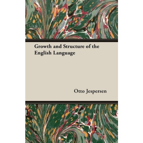 (영문도서) Growth and Structure of the English Language Paperback, Cole Press, 9781473302334