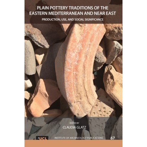 (영문도서) Plain Pottery Traditions of the Eastern Mediterranean and Near East: Production Use and Soc... Paperback, Routledge, English, 9781629580913