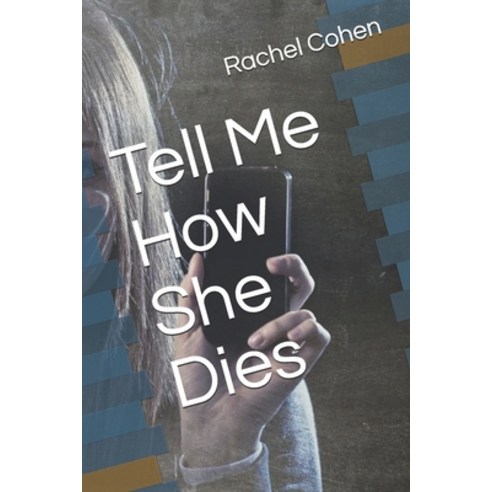 Tell Me How She Dies Paperback, Independently Published