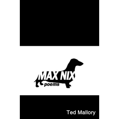 Max Nix: Poems Paperback, Independently Published