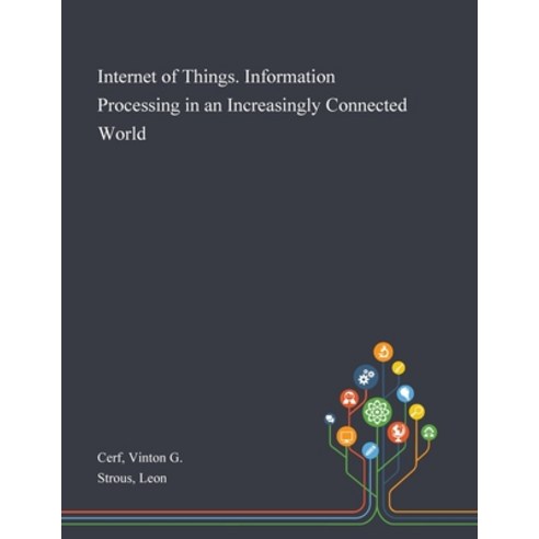 Internet of Things. Information Processing in an Increasingly Connected World Paperback, Saint Philip Street Press, English, 9781013273483