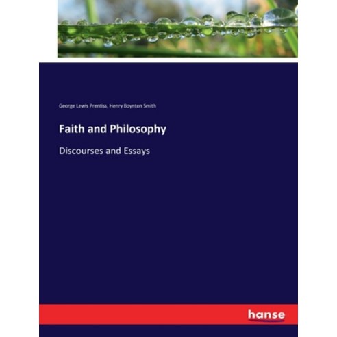 (영문도서) Faith and Philosophy: Discourses and Essays Paperback, Hansebooks, English, 9783337235925