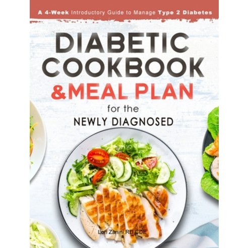 (영문도서) Diabetic Cookbook and Meal Plan for the Newly Diagnosed: A 4-Week Introductory Guide to Manag... Hardcover, Lori Zanini Rd Cde, English, 9781914923364