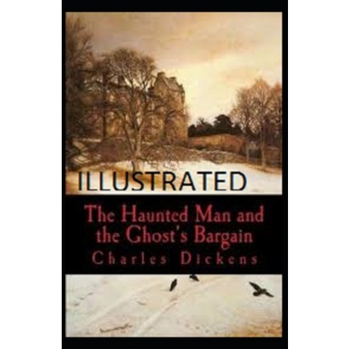 The Haunted Man and the Ghost''s Bargain Illustrated: (Christmas Books series Book 5) Paperback, Independently Published, English, 9798696349725