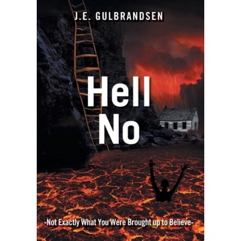 Hell No: Not Quite What You Have Been Told Hardcover, FriesenPress
