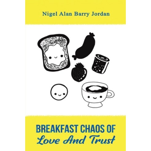 (영문도서) Breakfast Chaos of Love and Trust Paperback, Austin Macauley, English, 9781398470521