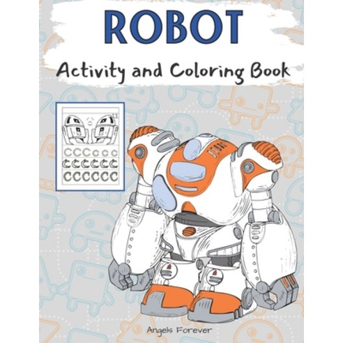 Robot Activity and Coloring Book: Amazing Kids Activity Books Activity Books for Kids - Over 120 Fu... Paperback, Independently Published, English, 9798595849289