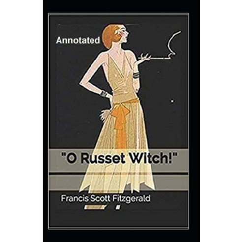 O Russet Witch! Annotated Paperback, Independently Published, English, 9798742550822