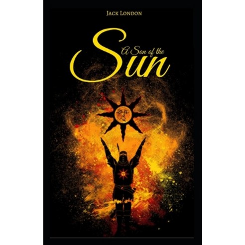 A Son of the Sun Annotated (First Edition) Paperback, Independently Published, English, 9798700906531