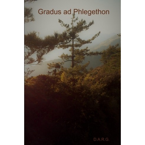 Gradus ad Phlegethon Paperback, Lulu.com