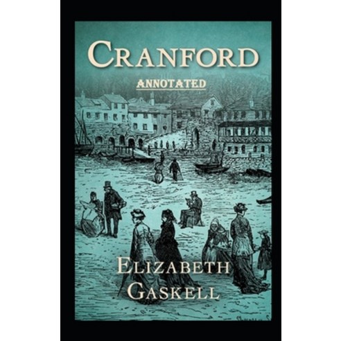 (영문도서) cranford by elizabeth cleghorn gaskell Annotated Paperback, Independently Published, English, 9798459510430