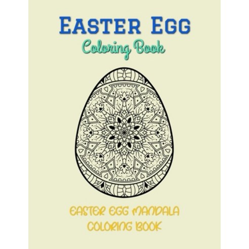 Easter Egg Coloring Book - Easter Egg Mandala Coloring Book: Easter egg coloring book for adults for... Paperback, Independently Published, English, 9798719948294