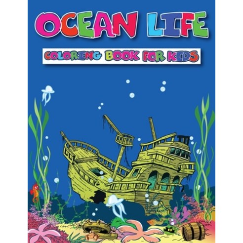Ocean Life Coloring Book for kids: Ocean Kids Coloring Book (Super Fun Coloring Books For Kids) 50 c... Paperback, Independently Published