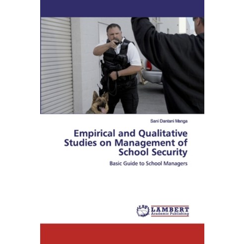 Empirical and Qualitative Studies on Management of School Security Paperback, LAP Lambert Academic Publishing