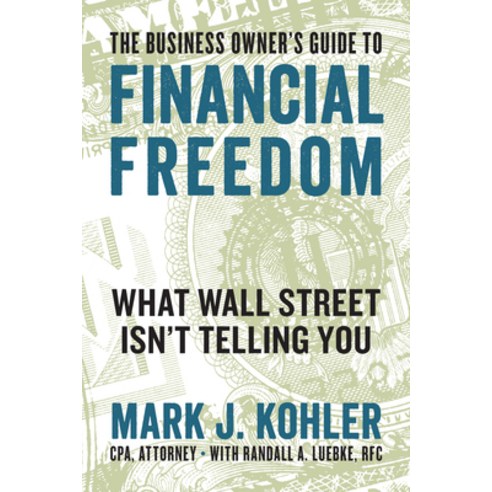 The Business Owner''s Guide to Financial Freedom: What Wall Street Isn''t Telling You Paperback, Entrepreneur Press