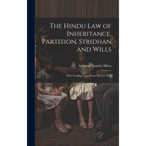 (영문도서) The Hindu Law of Inheritance Partition Stridhan and Wills: With ...