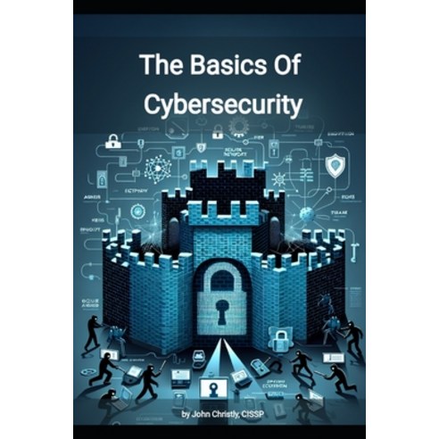 (영문도서) The Basics of Cybersecurity Paperback, Independently Published, English, 9798321591000