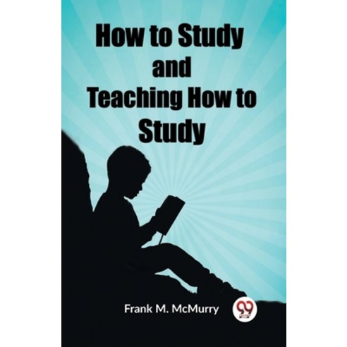 (영문도서) How to Study and Teaching How to Study Paperback, Double 9 Books, English, 9789362206985