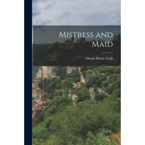 (영문도서) Mistress and Maid Paperback, Legare Street Press, English, 9781017962024