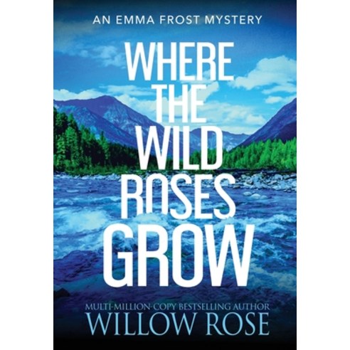 Where the Wild Roses Grow Hardcover, Buoy Media, English, 9781954139343