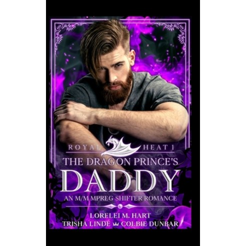 The Dragon Prince''s Daddy: An M/M MPreg Shifter Romance Paperback, Independently Published, English, 9798596025675