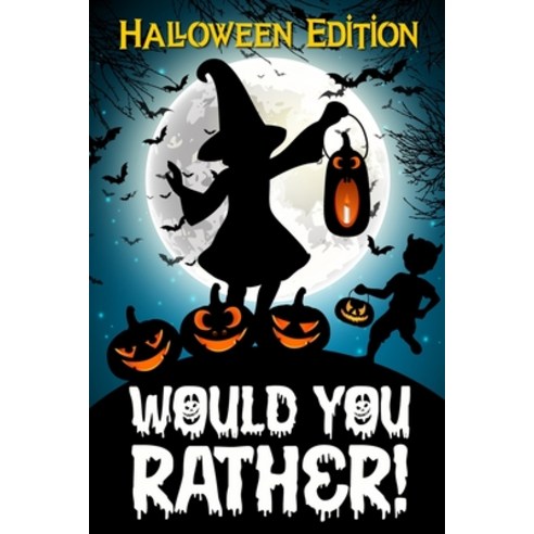 (영문도서) Would You Rather!: Halloween Book For Kids Paperback, Independently Published, English, 9798492427719
