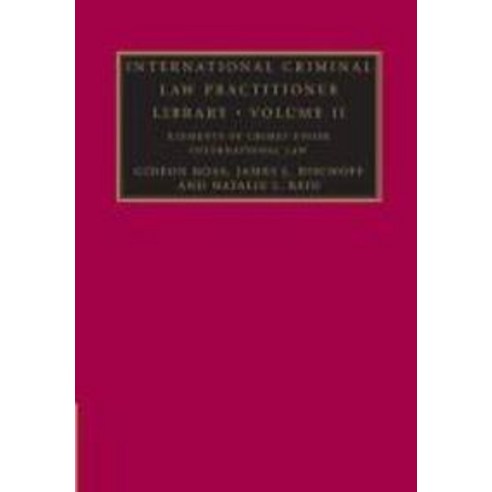 International Criminal Law Practitioner Library:"Volume 2 Elements of Crimes Under Internation..., Cambridge University Press