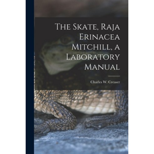 (영문도서) The Skate Raja Erinacea Mitchill a Laboratory Manual Paperback, Hassell Street Press, English, 9781014065308