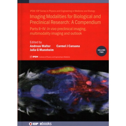 (영문도서) Imaging Modalities for Biological and Preclinical Research: A Compendium Volume 2: Preclinic... Hardcover, Institute of Physics Publis...
