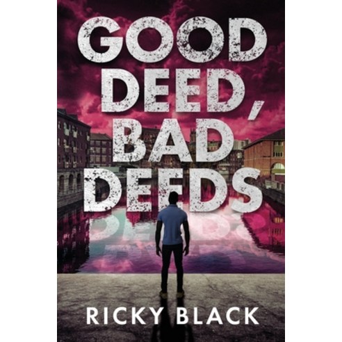 (영문도서) Good Deed Bad Deeds: A Leeds Crime Fiction Gangland Thriller Paperback, Independently Published, English, 9798351921969