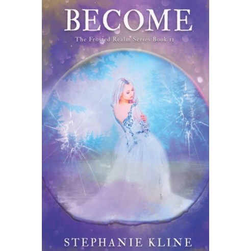 Become: A Young Adult Fantasy Fiction Adventure (The Frosted Realms Series Book II) Paperback, Independently Published, English, 9798566635545
