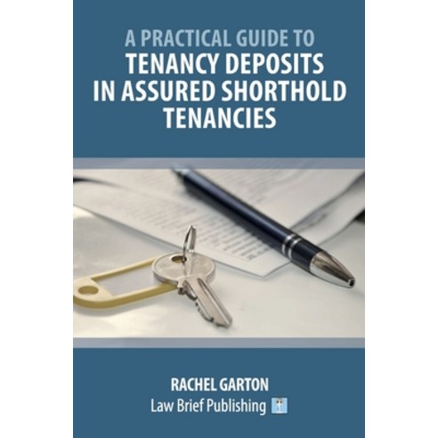 (영문도서) A Practical Guide to Tenancy Deposits in Assured Shorthold Tenancies Paperback, Law Brief Publishing, English, 9781914608230