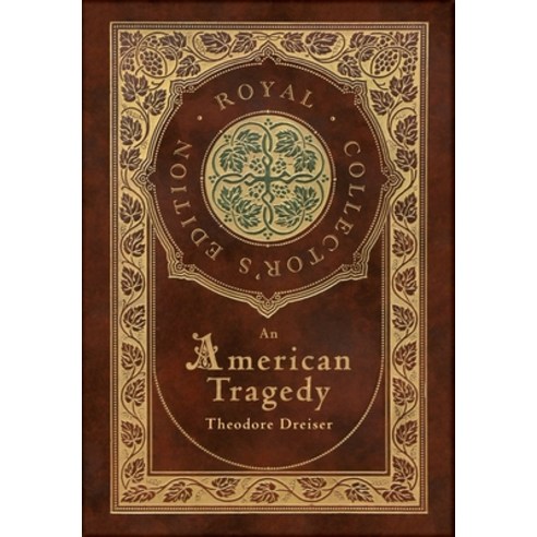 An American Tragedy (Royal Collector''s Edition) (Case Laminate Hardcover with Jacket) Hardcover, Royal Classics, English, 9781774762684