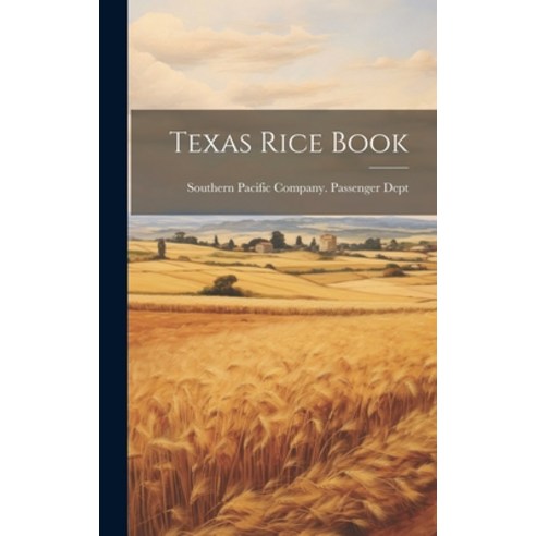 (영문도서) Texas Rice Book Hardcover, Legare Street Press, English, 9781019890905