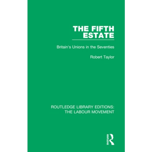 (영문도서) The Fifth Estate: Britain''s Unions in the Seventies Paperback, Routledge, English, 9781138334557