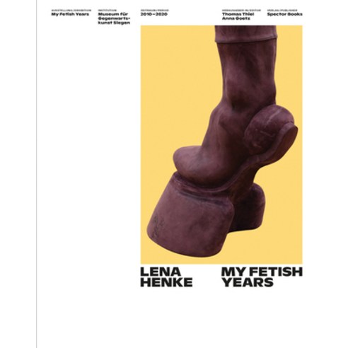 Lena Henke: My Fetish Years Paperback, Spector Books