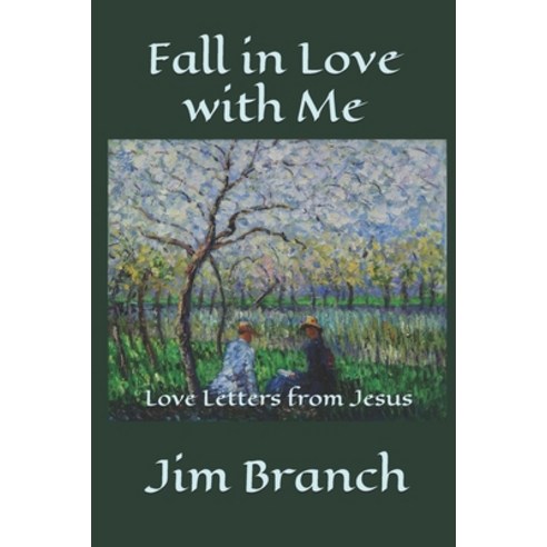 (영문도서) Fall in Love with Me: Love Letters from Jesus Paperback, Independently Published, English, 9798726532875