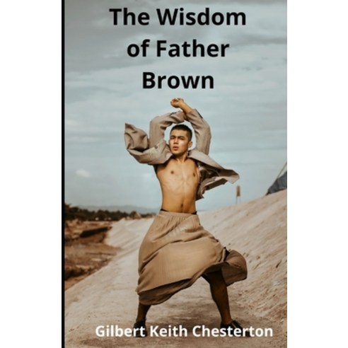 The Wisdom of Father Brown Illustrated Paperback, Independently Published, English, 9798747643123