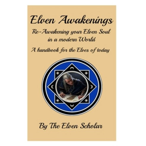 Elven Awakenings: Re-Awakening Your Elven Soul in a Modern World ...