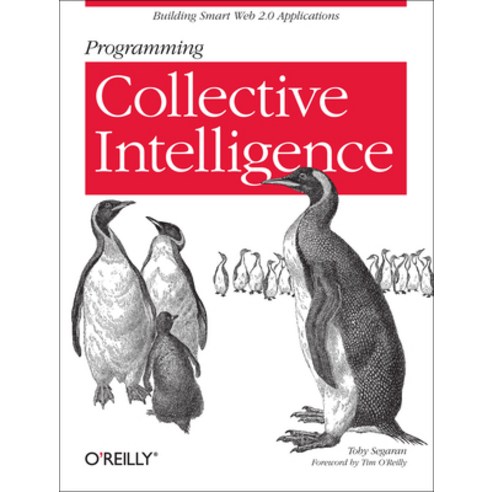 (영문도서) Programming Collective Intelligence: Building Smart Web 2.0 Applications Paperback, O''Reilly Media, English, 9780596529321