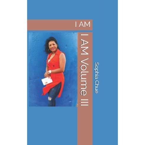 I AM Volume III Paperback, Independently Published